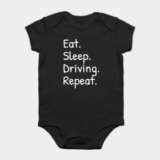 Eat Sleep Driving Repeat Baby Bodysuit